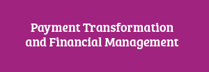 Payment Transformation and Financial Management